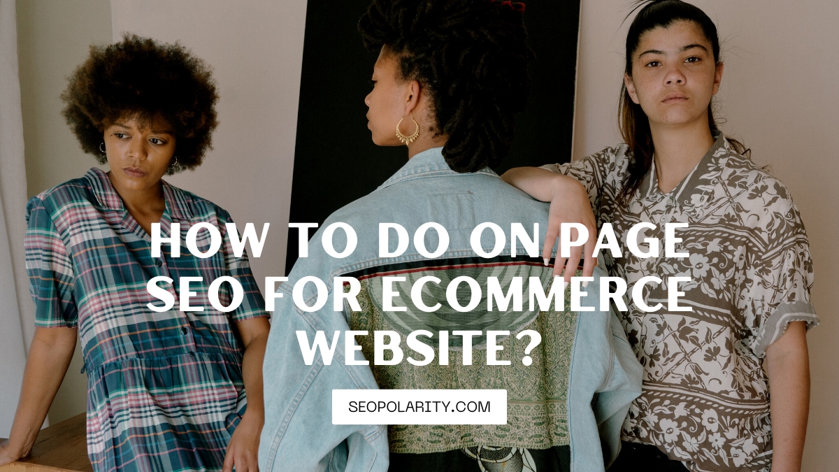 How to do on page SEO for ecommerce website?