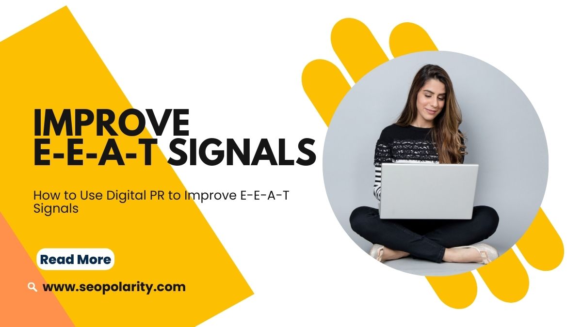 How to Use Digital PR to Improve EEAT Signals SEOPolarity