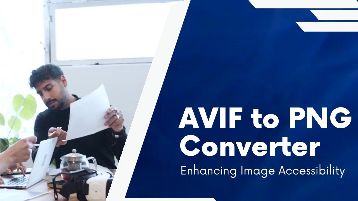 AVIF to PNG Converter: Enhancing Image Accessibility