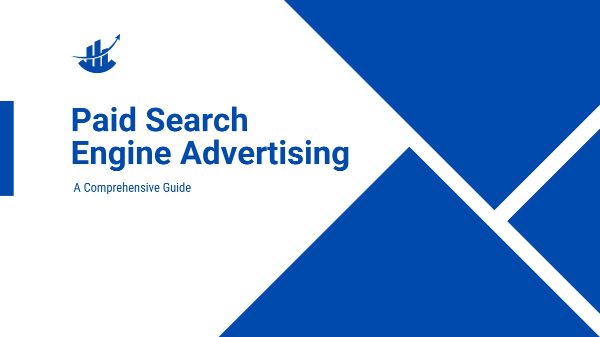 Paid Search Engine Advertising: A Comprehensive Guide