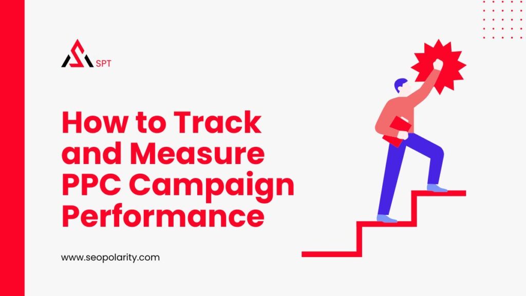 How to Track and Measure PPC Campaign Performance | SEOPolarity