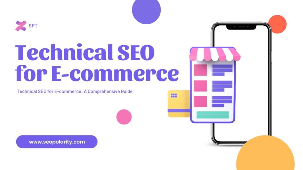 Technical SEO for E-commerce: A Comprehensive Guide | SEOPolarity