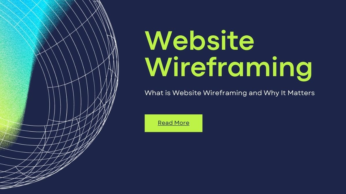 What is Website Wireframing and Why It Matters