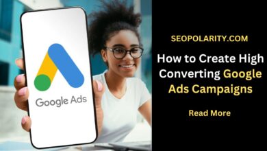 How to Create High-Converting Google Ads Campaigns