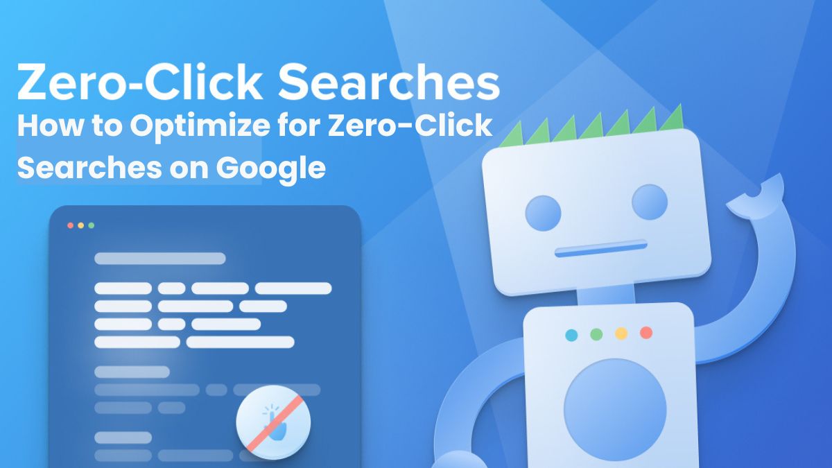 How to Optimize for Zero-Click Searches on Google