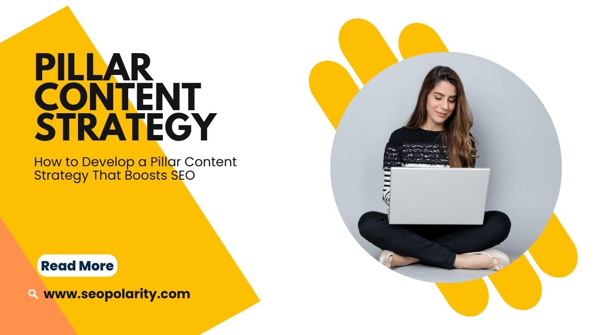 How to Develop a Pillar Content Strategy That Boosts SEO