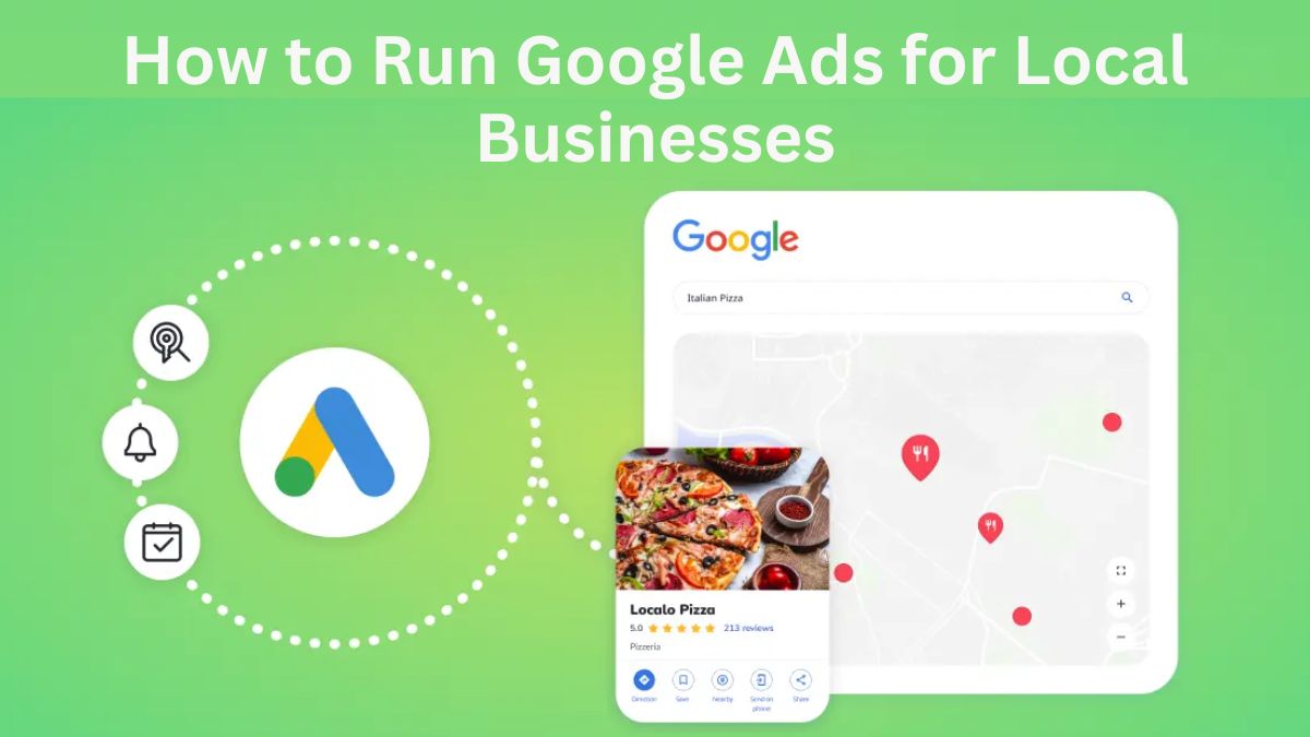 How to Run Google Ads for Local Businesses